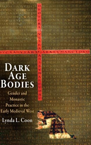 9780812242690: Dark Age Bodies: Gender and Monastic Practice in the Early Medieval West