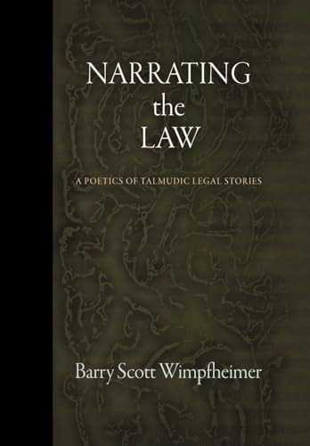Narrating the Law: A Poetics of Talmudic Legal Stories