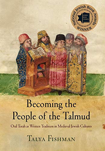 9780812243130: Becoming the People of the Talmud: Oral Torah as Written Tradition in Medieval Jewish Cultures