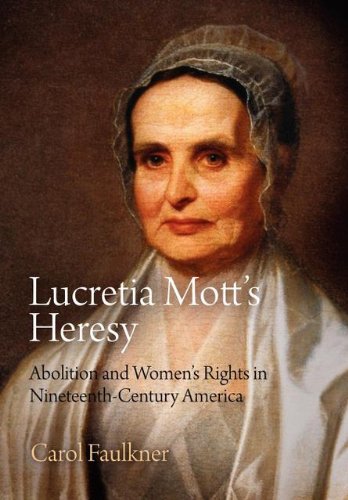 9780812243215: Lucretia Mott's Heresy: Abolition and Women's Rights in Nineteenth-Century America