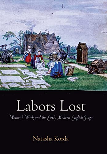 Imagen de archivo de Labors Lost: Women's Work and the Early Modern English Stage a la venta por Lucky's Textbooks