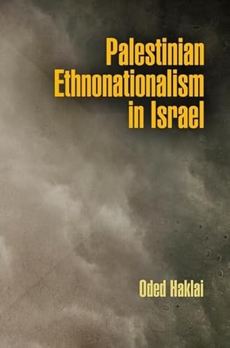 Stock image for Palestinian Ethnonationalism in Israel (National and Ethnic Conflict in the 21st Century) for sale by Ergodebooks