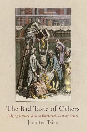 Imagen de archivo de The Bad Taste of Others Judging Literary Value in Eighteenth-Century France a la venta por Michener & Rutledge Booksellers, Inc.