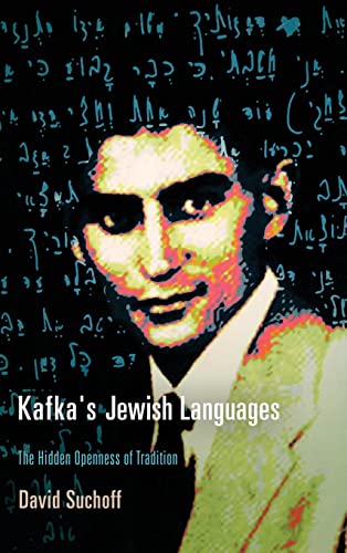 9780812243710: Kafka's Jewish Languages: The Hidden Openness of Tradition (Haney Foundation Series)
