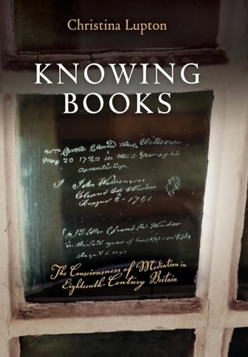 Stock image for Knowing Books: The Consciousness of Mediation in Eighteenth-Century Britain (Material Texts) for sale by HPB-Red