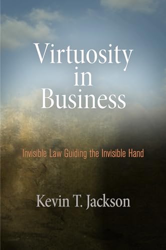 Stock image for Virtuosity in Business : Invisible Law Guiding the Invisible Hand for sale by Better World Books