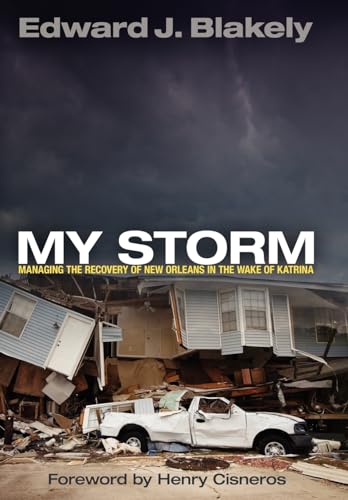Imagen de archivo de My Storm: Managing the Recovery of New Orleans in the Wake of Katrina (The City in the Twenty-First Century) a la venta por PlumCircle