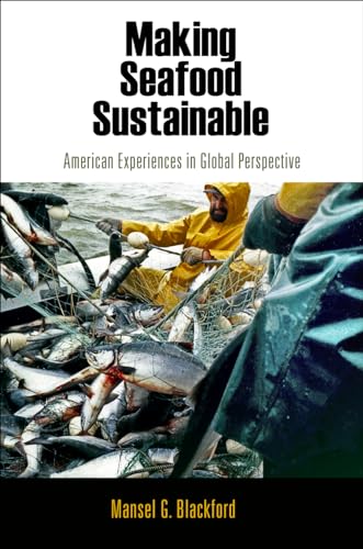 Stock image for Making Seafood Sustainable : American Experiences in Global Perspective for sale by Better World Books