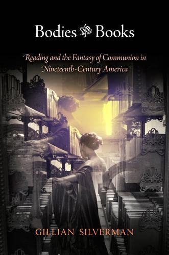 9780812244151: Bodies and Books: Reading and the Fantasy of Communion in Nineteenth-Century America