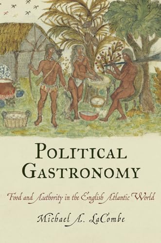 Stock image for Political Gastronomy : Food and Authority in the English Atlantic World for sale by Better World Books: West