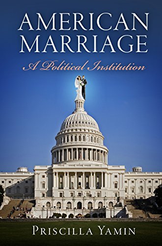 9780812244243: American Marriage: A Political Institution