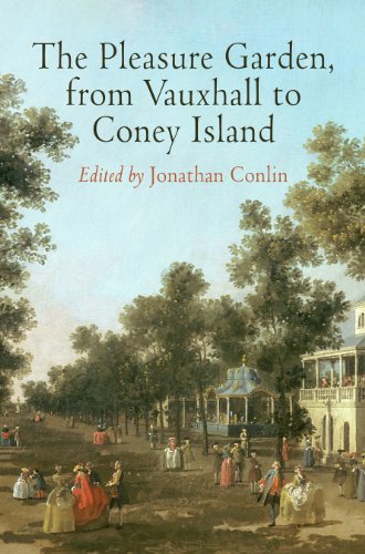 9780812244380: The Pleasure Garden, from Vauxhall to Coney Island (Penn Studies in Landscape Architecture)