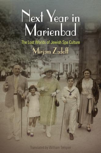 Beispielbild fr Next Year in Marienbad: The Lost Worlds of Jewish Spa Culture (Jewish Culture and Contexts) zum Verkauf von Solomon's Mine Books