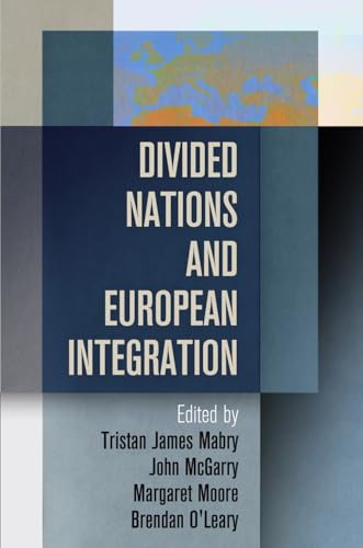 Imagen de archivo de Divided Nations and European Integration (National and Ethnic Conflict in the 21st Century) a la venta por Bookmans