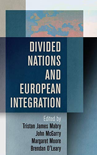 Stock image for Divided Nations and European Integration (National and Ethnic Conflict in the 21st Century) for sale by Bookmans