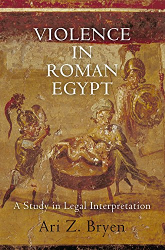 9780812245080: Violence in Roman Egypt: A Study in Legal Interpretation (Empire and After)