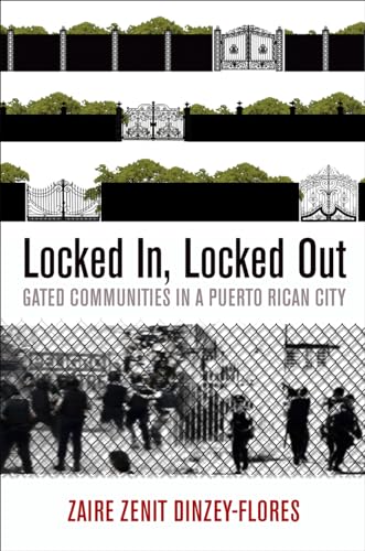 9780812245134: Locked In, Locked Out: Gated Communities in a Puerto Rican City (The City in the Twenty-First Century)