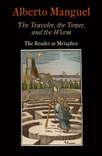 The Traveler, the Tower, and the Worm: The Reader as Metaphor (Material Texts) (9780812245233) by Manguel, Alberto