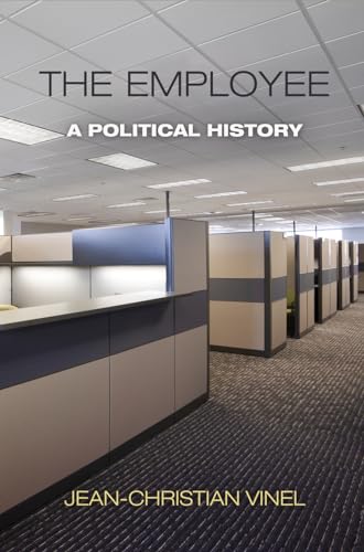 Beispielbild fr The Employee : A Political History zum Verkauf von Better World Books