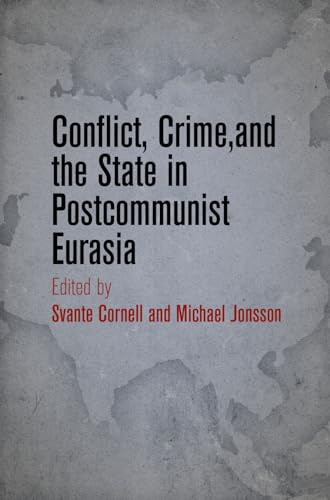 Beispielbild fr Conflict, Crime, & the State in Postcommunist Eurasia zum Verkauf von Powell's Bookstores Chicago, ABAA