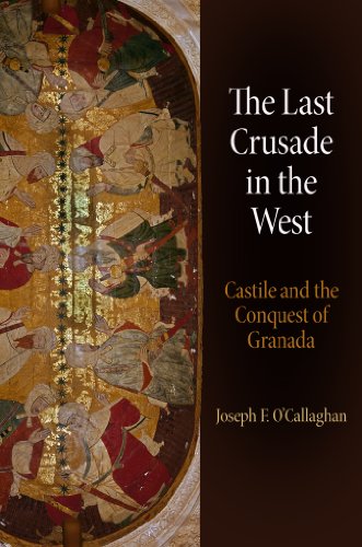 Imagen de archivo de The Last Crusade in the West: Castile and the Conquest of Granada (The Middle Ages Series) a la venta por SecondSale