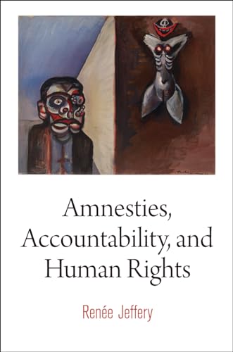 9780812245899: Amnesties, Accountability, and Human Rights (Pennsylvania Studies in Human Rights)