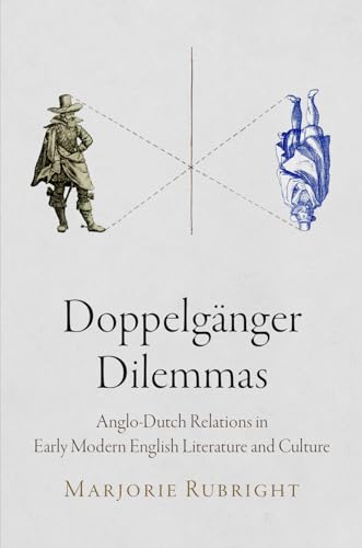 9780812246230: Doppelgnger Dilemmas: Anglo-Dutch Relations in Early Modern English Literature and Culture