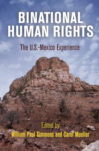 Stock image for Binational Human Rights: The U.S.-Mexico Experience (Pennsylvania Studies in Human Rights) for sale by Books From California