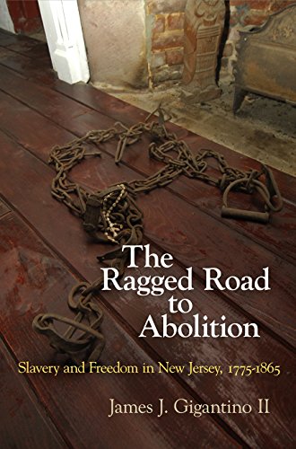 9780812246490: The Ragged Road to Abolition: Slavery and Freedom in New Jersey, 1775-1865