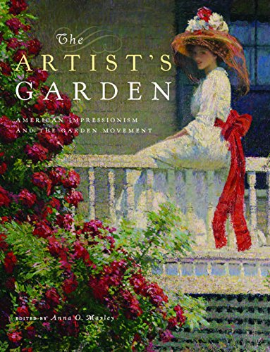 Stock image for The Artist's Garden: American Impressionism and the Garden Movement for sale by Save With Sam