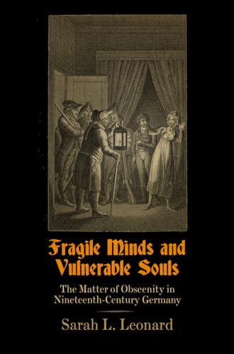 Beispielbild fr Fragile Minds and Vulnerable Souls: The Matter of Obscenity in Nineteenth-Century Germany (Material Texts) zum Verkauf von Atticus Books