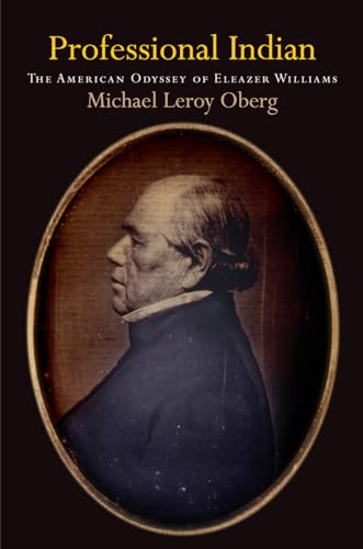 9780812246766: Professional Indian: The American Odyssey of Eleazer Williams (Early American Studies)