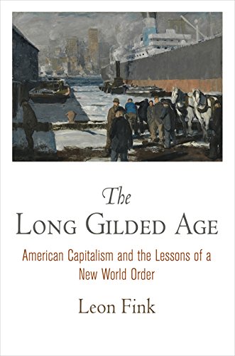 Imagen de archivo de The Long Gilded Age: American Capitalism and the Lessons of a New World Order a la venta por ThriftBooks-Dallas