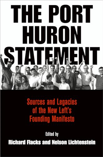 Imagen de archivo de Port Huron Statement: Sources & Legacies of teh New Left's Founding Manifesto a la venta por Powell's Bookstores Chicago, ABAA
