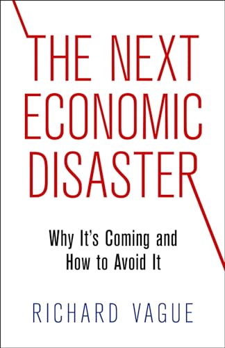 9780812247046: The Next Economic Disaster: Why It's Coming and How to Avoid It