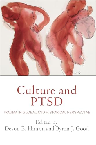 

Culture and PTSD: Trauma in Global and Historical Perspective (The Ethnography of Political Violence)