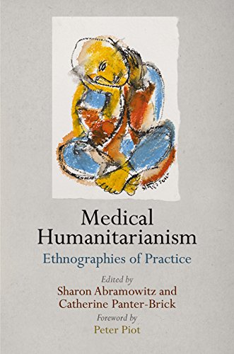 Imagen de archivo de Medical Humanitarianism: Ethnographies of Practice (Pennsylvania Studies in Human Rights) a la venta por Ergodebooks