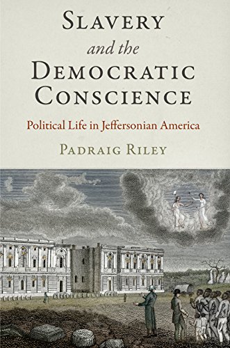 9780812247497: Slavery and the Democratic Conscience: Political Life in Jeffersonian America (Early American Studies)