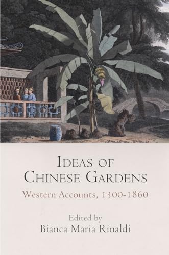 9780812247633: Ideas of Chinese Gardens: Western Accounts, 1300-1860 (Penn Studies in Landscape Architecture)