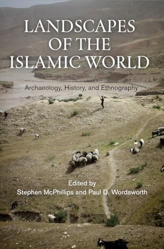 Stock image for Landscapes of the Islamic World: Archaeology, History, and Ethnography for sale by Ebooksweb