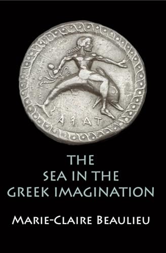 9780812247657: The Sea in the Greek Imagination