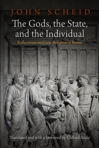 9780812247664: The Gods, the State, and the Individual: Reflections on Civic Religion in Rome (Empire and After)