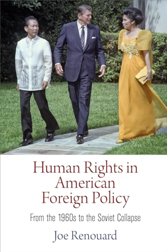 Beispielbild fr Human Rights in American Foreign Policy: From the 196s to the Soviet Collapse (Pennsylvania Studies in Human Rights) zum Verkauf von HALCYON BOOKS