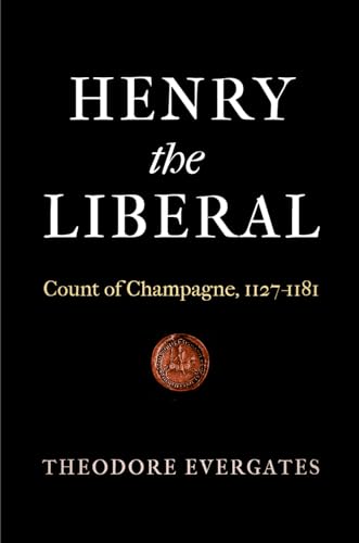 Stock image for Henry the Liberal : Count of Champagne, 1127-1181 for sale by Better World Books