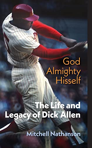 Imagen de archivo de God Almighty Hisself: The Life and Legacy of Dick Allen a la venta por Goodwill Southern California