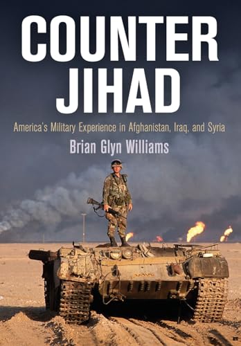 Imagen de archivo de Counter Jihad : America's Military Experience in Afghanistan, Iraq, and Syria a la venta por Better World Books: West