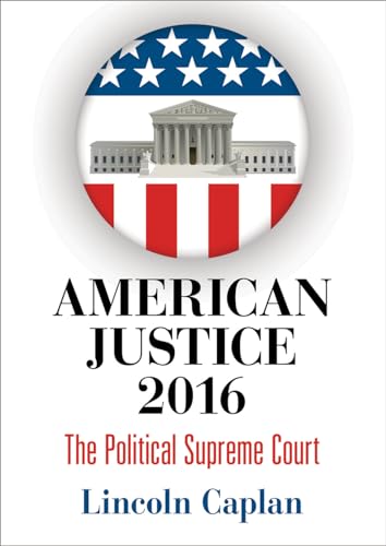 9780812248906: American Justice 2016: The Political Supreme Court
