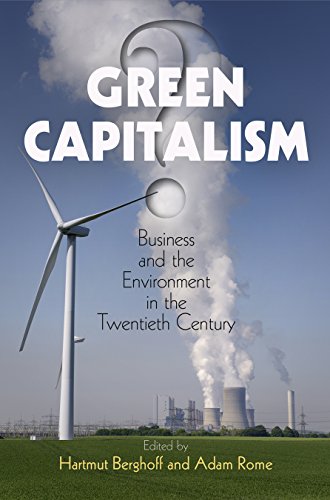 Imagen de archivo de Green Capitalism?: Business and the Environment in the Twentieth Century (Hagley Perspectives on Business and Culture) a la venta por Midtown Scholar Bookstore