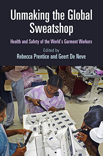 Stock image for Unmaking the Global Sweatshop: Health and Safety of the World's Garment Workers (Pennsylvania Studies in Human Rights) for sale by HPB-Red