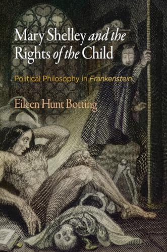 Stock image for Mary Shelley and the Rights of the Child: Political Philosophy in Frankenstein for sale by ThriftBooks-Atlanta